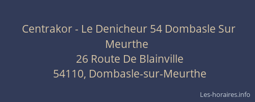 Centrakor - Le Denicheur 54 Dombasle Sur Meurthe