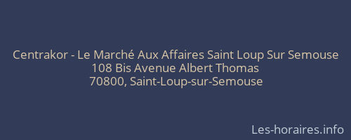 Centrakor - Le Marché Aux Affaires Saint Loup Sur Semouse