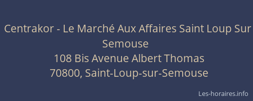 Centrakor - Le March&eacute; Aux Affaires Saint Loup Sur Semouse