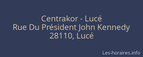 Centrakor - Lucé