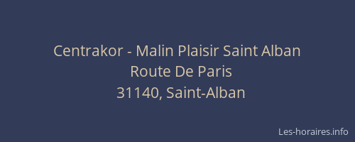 Centrakor - Malin Plaisir Saint Alban