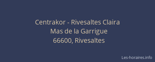 Centrakor - Rivesaltes Claira