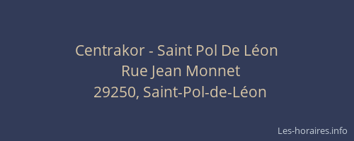 Centrakor - Saint Pol De Léon