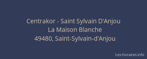Centrakor - Saint Sylvain D'Anjou