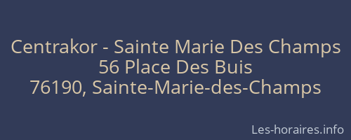 Centrakor - Sainte Marie Des Champs