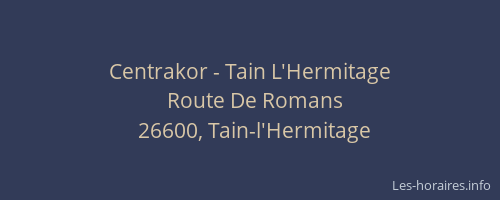 Centrakor - Tain L'Hermitage