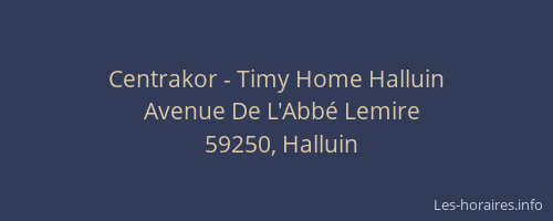 Centrakor - Timy Home Halluin