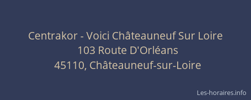 Centrakor - Voici Ch&acirc;teauneuf Sur Loire