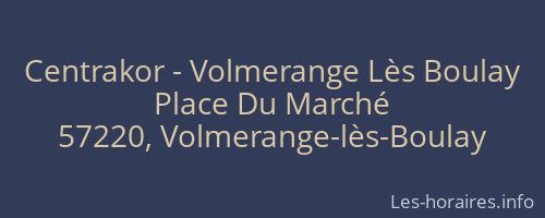 Centrakor - Volmerange Lès Boulay