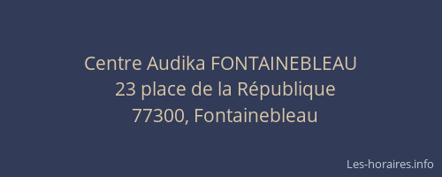 Centre Audika FONTAINEBLEAU