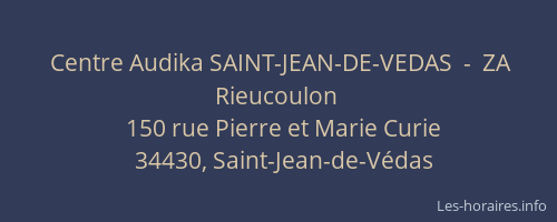Centre Audika SAINT-JEAN-DE-VEDAS  -  ZA Rieucoulon