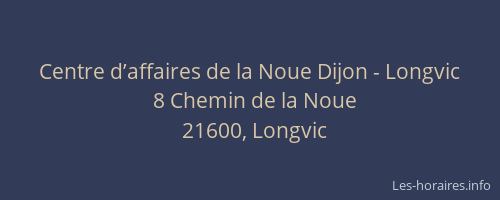Centre d’affaires de la Noue Dijon - Longvic