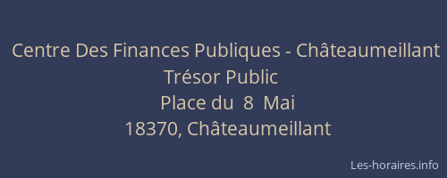 Centre Des Finances Publiques - Ch&acirc;teaumeillant Tr&eacute;sor Public