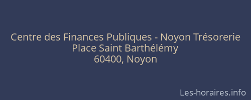 Centre des Finances Publiques - Noyon Trésorerie