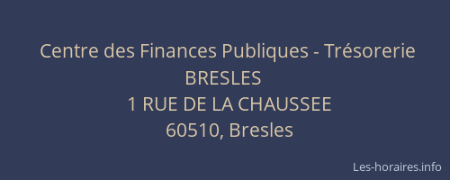 Centre des Finances Publiques - Tr&eacute;sorerie BRESLES