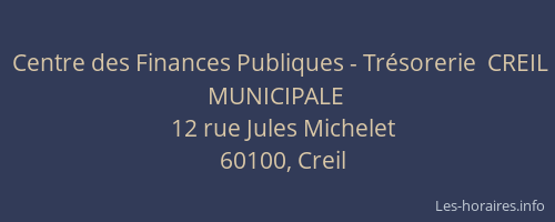 Centre des Finances Publiques - Tr&eacute;sorerie  CREIL MUNICIPALE