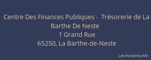 Centre Des Finances Publiques -  Tr&eacute;sorerie de La Barthe De Neste