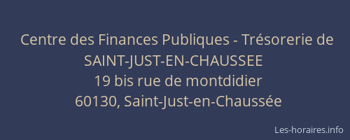 Centre des Finances Publiques - Tr&eacute;sorerie de SAINT-JUST-EN-CHAUSSEE