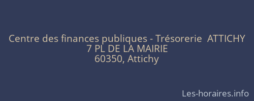 Centre des finances publiques - Trésorerie  ATTICHY