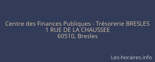 Centre des Finances Publiques - Trésorerie BRESLES