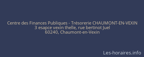 Centre des Finances Publiques - Trésorerie CHAUMONT-EN-VEXIN