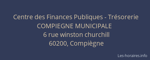 Centre des Finances Publiques - Trésorerie COMPIEGNE MUNICIPALE
