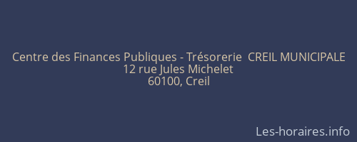 Centre des Finances Publiques - Trésorerie  CREIL MUNICIPALE