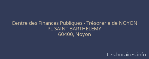 Centre des Finances Publiques - Trésorerie de NOYON