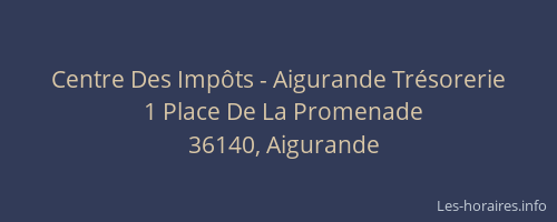 Centre Des Imp&ocirc;ts - Aigurande Tr&eacute;sorerie