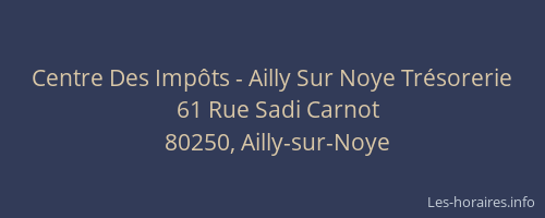 Centre Des Imp&ocirc;ts - Ailly Sur Noye Tr&eacute;sorerie