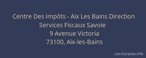 Centre Des Imp&ocirc;ts - Aix Les Bains Direction Services Fiscaux Savoie