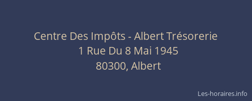Centre Des Imp&ocirc;ts - Albert Tr&eacute;sorerie