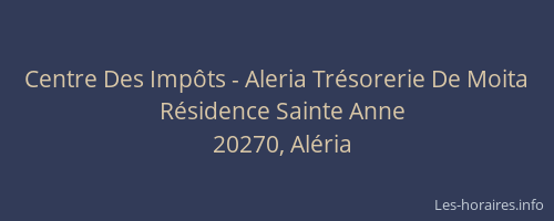 Centre Des Imp&ocirc;ts - Aleria Tr&eacute;sorerie De Moita