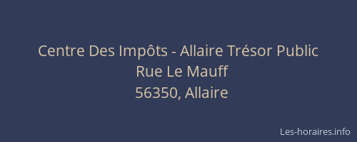 Centre Des Imp&ocirc;ts - Allaire Tr&eacute;sor Public