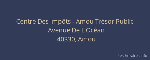 Centre Des Imp&ocirc;ts - Amou Tr&eacute;sor Public