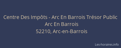 Centre Des Imp&ocirc;ts - Arc En Barrois Tr&eacute;sor Public