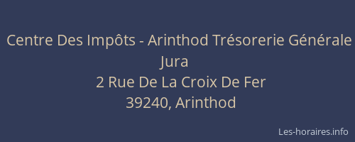 Centre Des Imp&ocirc;ts - Arinthod Tr&eacute;sorerie G&eacute;n&eacute;rale Jura