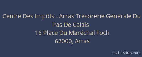 Centre Des Impôts - Arras Trésorerie Générale Du Pas De Calais