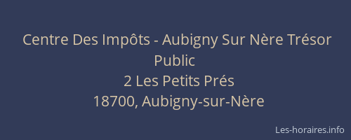 Centre Des Imp&ocirc;ts - Aubigny Sur N&egrave;re Tr&eacute;sor Public