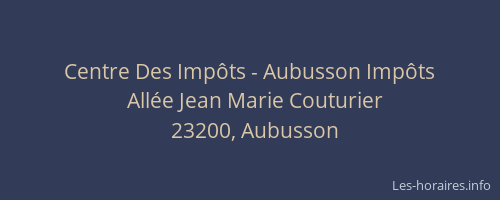 Centre Des Imp&ocirc;ts - Aubusson Imp&ocirc;ts