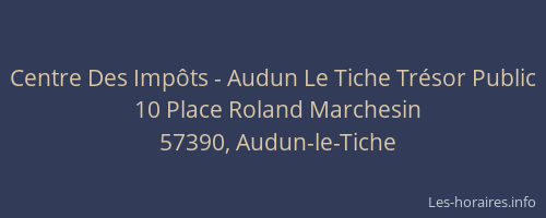 Centre Des Impôts - Audun Le Tiche Trésor Public