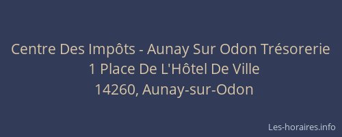 Centre Des Imp&ocirc;ts - Aunay Sur Odon Tr&eacute;sorerie