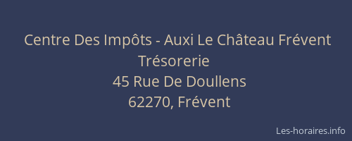 Centre Des Imp&ocirc;ts - Auxi Le Ch&acirc;teau Fr&eacute;vent Tr&eacute;sorerie