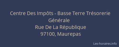 Centre Des Imp&ocirc;ts - Basse Terre Tr&eacute;sorerie G&eacute;n&eacute;rale