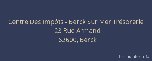 Centre Des Imp&ocirc;ts - Berck Sur Mer Tr&eacute;sorerie