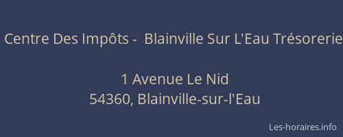 Centre Des Imp&ocirc;ts -  Blainville Sur L'Eau Tr&eacute;sorerie