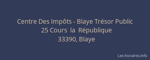 Centre Des Imp&ocirc;ts - Blaye Tr&eacute;sor Public