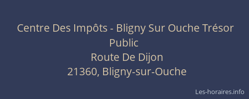 Centre Des Imp&ocirc;ts - Bligny Sur Ouche Tr&eacute;sor Public