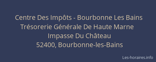 Centre Des Imp&ocirc;ts - Bourbonne Les Bains Tr&eacute;sorerie G&eacute;n&eacute;rale De Haute Marne