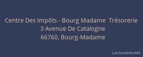 Centre Des Imp&ocirc;ts - Bourg Madame  Tr&eacute;sorerie